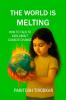 THE WORLD IS MELTING - HOW TO TALK TO KIDS ABOUT CLIMATE CHANGE