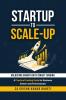 Startup to Scale-Up: A Practical Funding Guide for Business Owners and Professionals