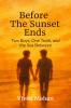 Before The Sunset Ends: Two Boys One Truth and the Sea Between