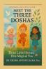 Meet the Three Doshas: Three Little Heroes One Magical You