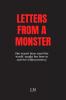 Letters From a Monster: She wasn’t born cruel- the world taught her how to survive without mercy