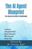 The AI Agent Blueprint: Your Journey from Basics to Breakthroughs
