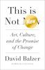 This is Not New: Art Culture and the Promise of Change