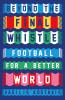 Beyond the Final Whistle: Football for a Better World