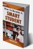 How To Become A Smart Student