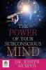 The Power of Your Subconscious Mind