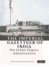 The Imperial Gazetteer of India (Vol 4) The Indian Empire; Administrative