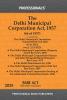 Delhi Municipal Corporation Act 1957 Alongwith Delhi Municipal Corporation (Property Taxes) Bye-laws 2004