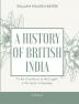 A HISTORY OF BRITISH INDIA (Vol1)