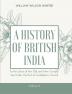 A HISTORY OF BRITISH INDIA (Vol 2)