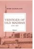 Vestiges Of Old Madras 1640-1800 (Vol 1)