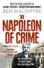 The Napoleon of Crime: From the number one bestselling author of Operation Mincemeat & Agent Zig-Zag