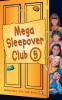 Mega Sleepover 5