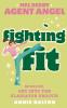 Fighting Fit: Book 6 (Mel Beeby Agent Angel)