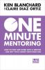 One Minute Mentoring : How to find and work with a mentor