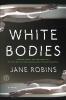 WHITE BODIES