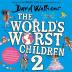 THE WORLD'S WORST CHILDREN 2