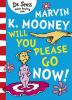 Marvin K. Mooney Will You Please Go Now! (Bright and Early Books for Beginning Beginners)