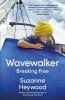 WAVEWALKER: Breaking Free