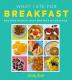 WHAT I ATE FOR BREAKFAST: Food worth getting out of bed for