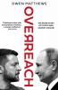 OVERREACH: The Inside Story of Putin’s War Against Ukraine