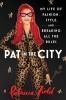 PAT IN THE CITY: My Life of Fashion, Style and Breaking All