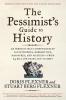 The Pessimist's Guide to History 3e