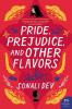 PRIDE, PREJUDICE, AND OTHER FLAVORS