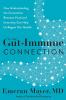 THE GUT-IMMUNE CONNECTION