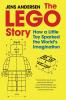 The LEGO Story: How a Little Toy Sparked the World’s Imagination