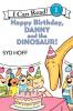 HAPPY BIRTHDAY, DANNY AND THE DINOSAUR!