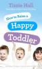 How to Raise a Happy Toddler