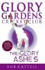 Glory Gardens 8 - The Glory Ashes