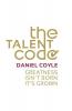 The Talent Code: Greatness isn't born. It's grown