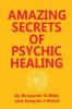 Amazing Secrets of Psychic Healing