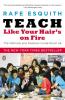 Teach Like Your Hair's on Fire