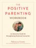 The Positive Parenting Workbook