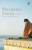 Pilgrim's India : An Anthology