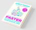 Faster 100 Ways to Improve Your Digital Life