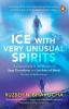 Ice With Very Unusual Spirits