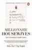 Millionaire Housewives From Homemakers to Weath Creators