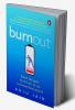 Burnout: Beat Fatigue to Thrive in an Ov