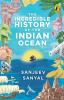 Incredible History of the Indian Ocean