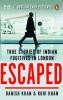 Escaped: True Stories of Indian Fugitive