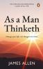 As a man thinketh The number 1# inspirational and motivational classic for personal growth success and a happy life