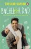 Bachelor Dad: My Journey To Fatherhood A