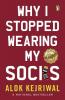 Why I Stopped Wearing My Socks