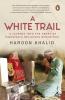 A White Trail: A Journey Into The Heart