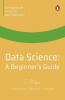 Data Science A Beginner’s Guid A Beginner's Guide