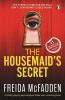 The Housemaid's Secret A totally gripping psychological thriller with a shocking twist